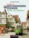 Buch "Fotoalbum der MASCHINENFARBIK ESSLINGEN - Straßen- und Seilbahnen"